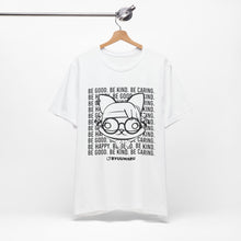 Load image into Gallery viewer, Be Good ( Lyra) Tee