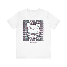 Load image into Gallery viewer, Be Good ( Glitched) Tee