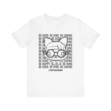 Load image into Gallery viewer, Be Good ( Lyra) Tee